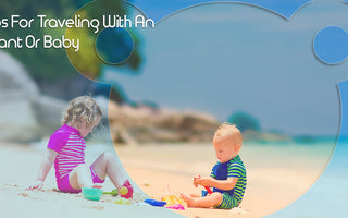 Tips For Traveling With An Infant Or Baby