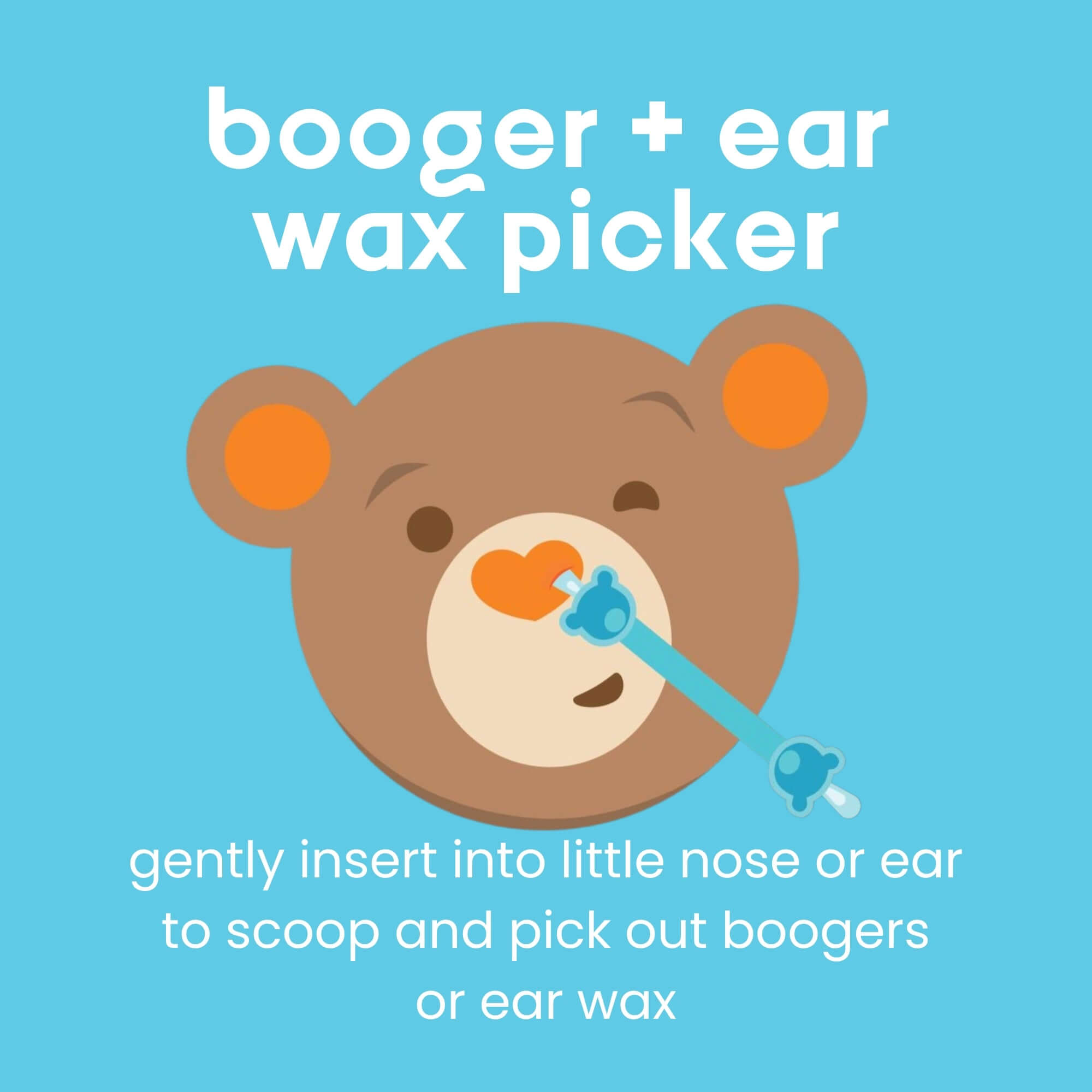 use oogiebear for baby's boogers or ear wax!