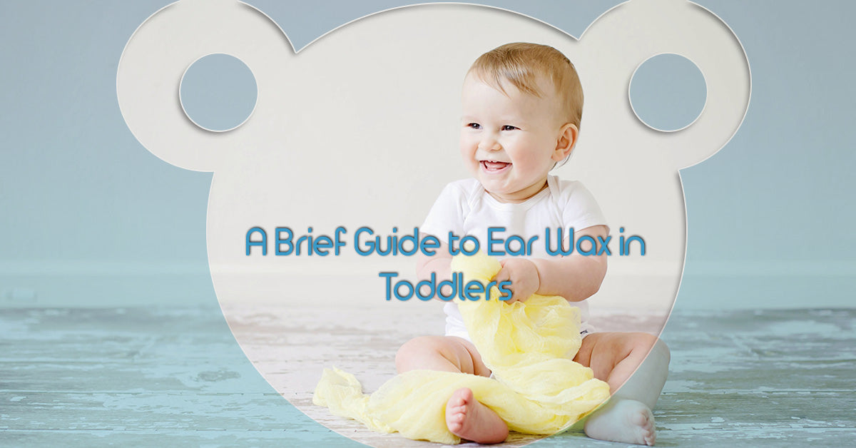 A Brief Guide to Ear Wax in Toddlers – oogiebear