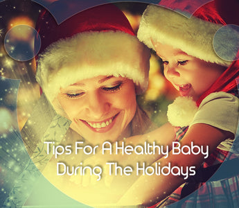 Tips For A Healthy Baby During The Holidays