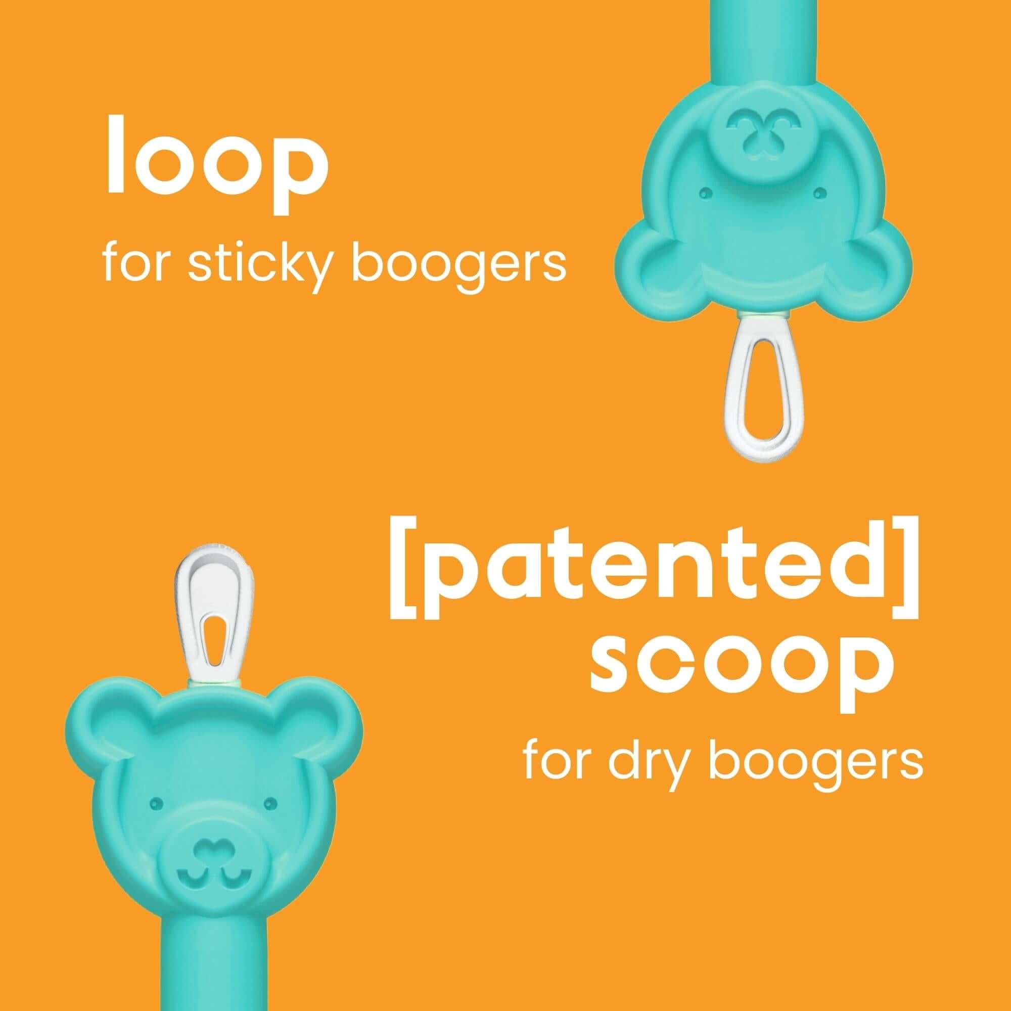 oogiebear comes with a patented scoop end for dry boogers and ear wax and a loop end for when they're sticky